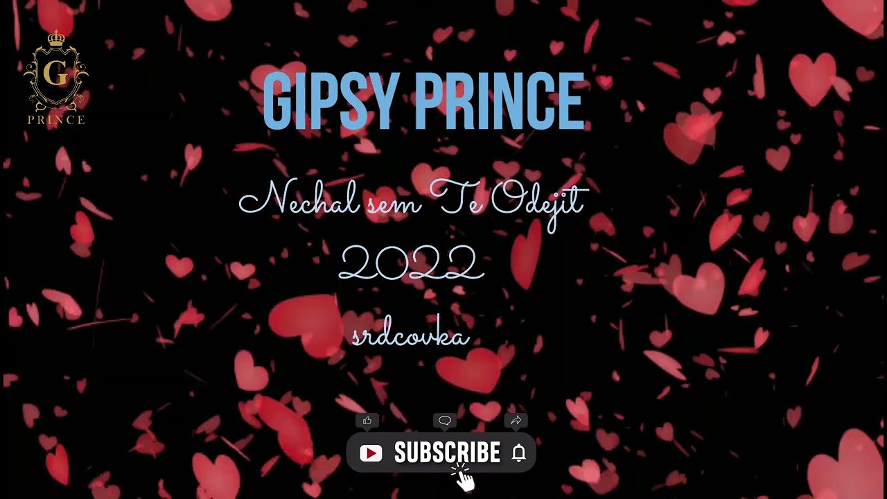 Gipsy Prince - Nechal Sem Tě Odej&iacute;t - 2022 Pro Zamilovan&yacute; &hearts;&hearts; Vl.Tvorba