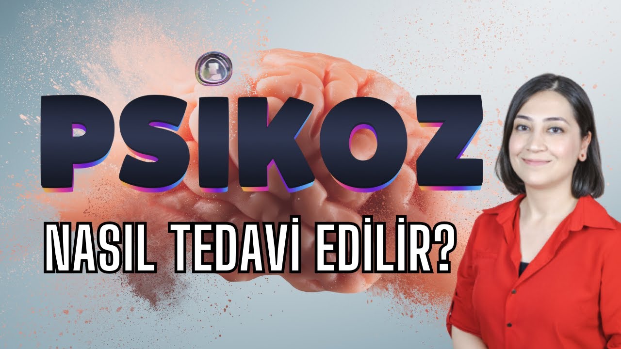 PSİKOZ NASIL OLUŞUR ve TEDAVİ EDİLİR