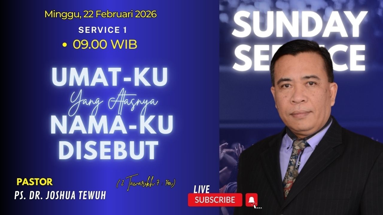 Suday Service 1 - Bishop Dr. Joshua Tewuh, M.Th | Minggu, 22 Februrari 2026, Pukul 09.00 WIB
