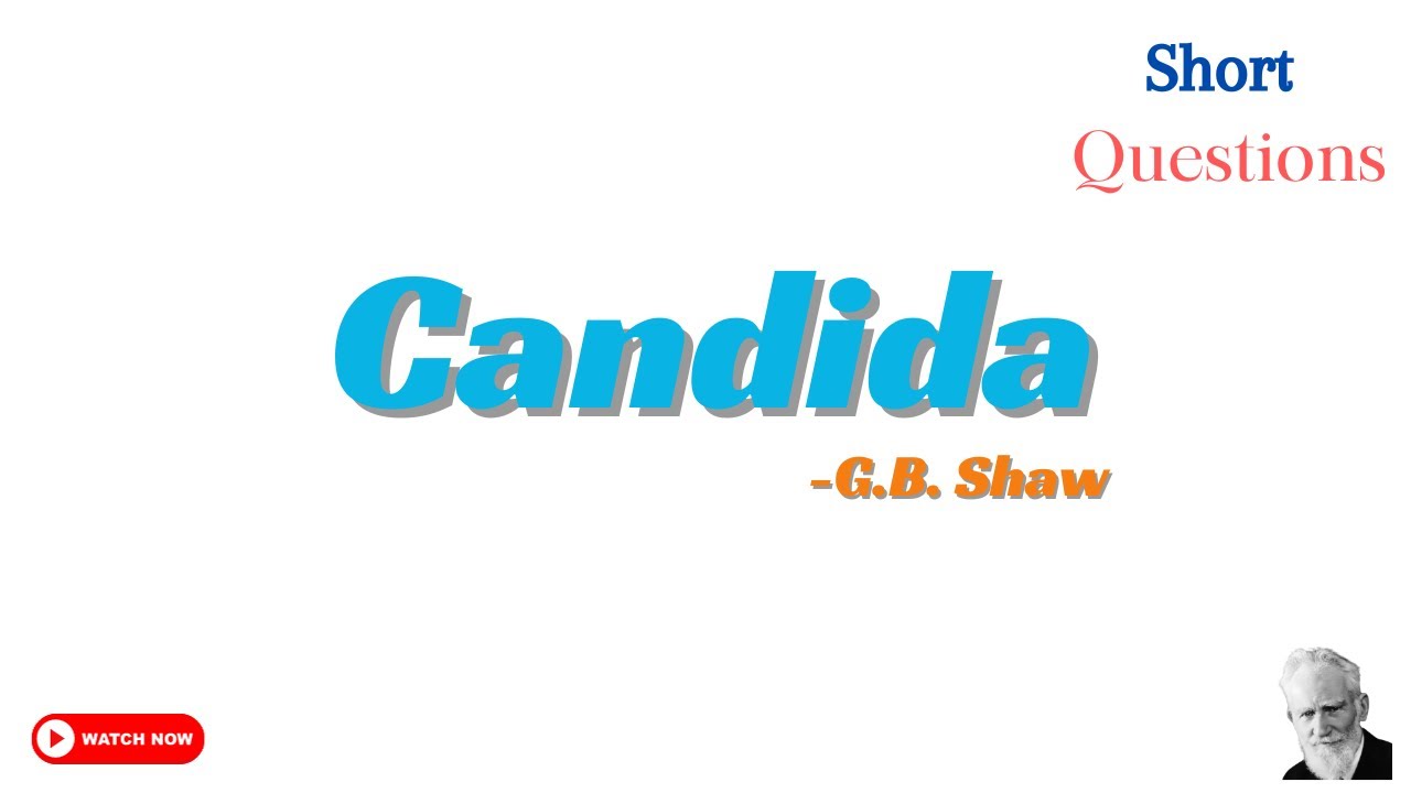 Candida | Important Short Questions | Learn Lit Note