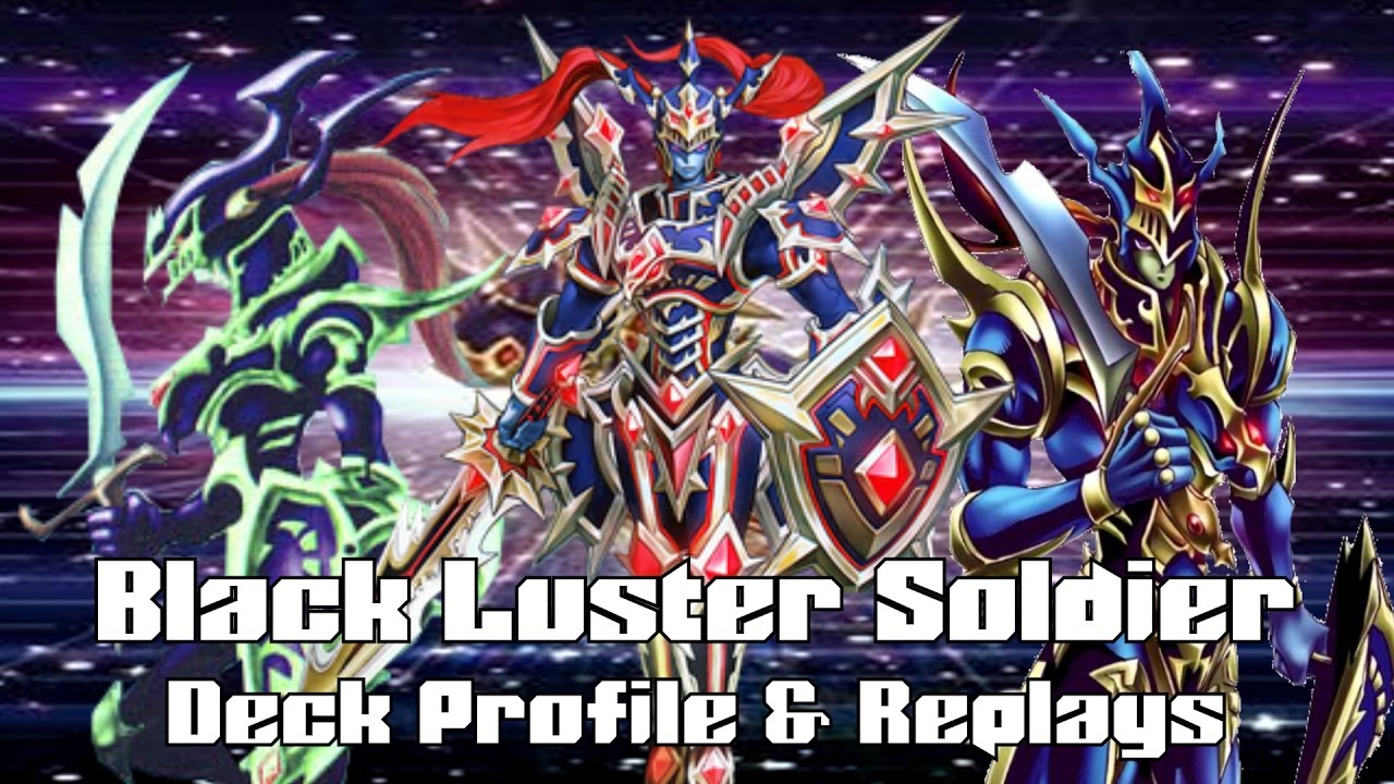 Summon 4 BLS in One Turn! Black Luster Soldier Deck & Replays (New January 2017 Support Included)