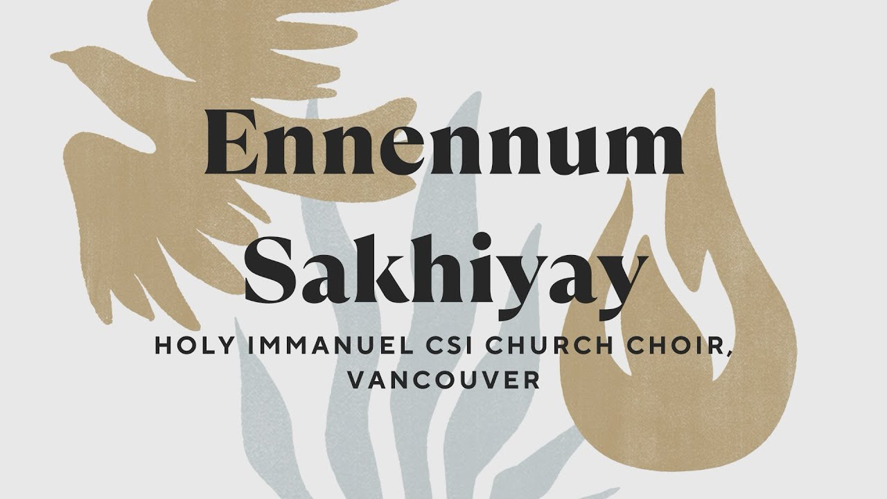 Ennennum Sakhiyay | Holy Immanuel CSI Church Vancouver | Choir Sunday special song | SATB Sep 14 ‘24