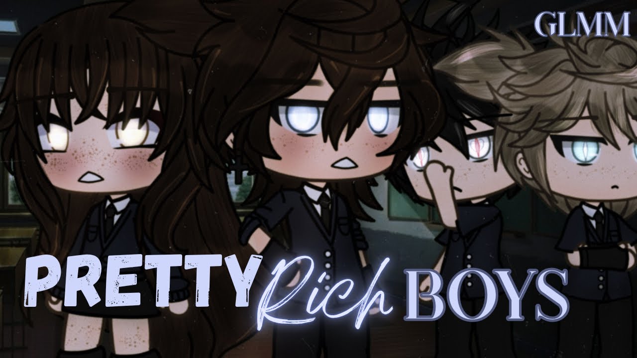 Pretty rich boys || GLMM || silent.Skyz 