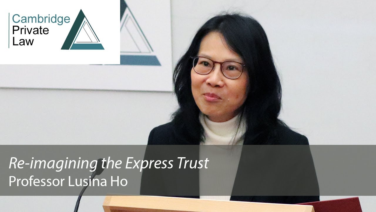 Re-imagining the Express Trust: 2024 Cambridge Freshfields Lecture