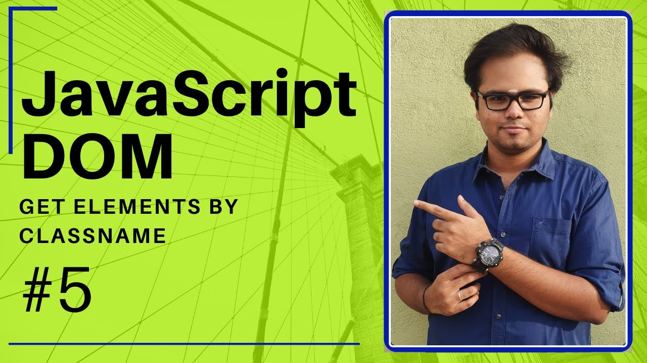 JavaScript DOM - 2020 - #5 - Get Elements by Class Name - Tharun Shiv