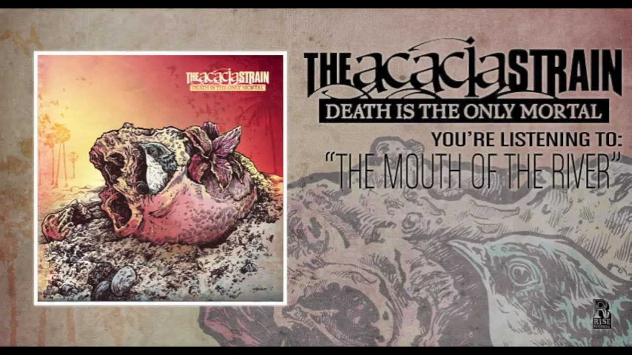 The Acacia Strain - The Mouth Of The River