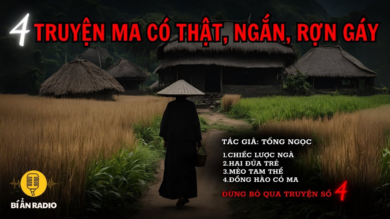 4 truyện ma có thật rợn tóc gáy, nghe là sợ | Đồ vật có linh hồn - Tống Ngọc #chuyenma