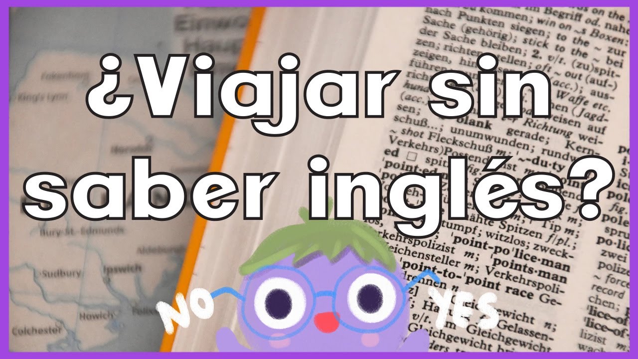 ¿Se puede VIAJAR POR EL MUNDO sin SABER INGLÉS u otro idioma? Consejos para viajar sin saber inglés