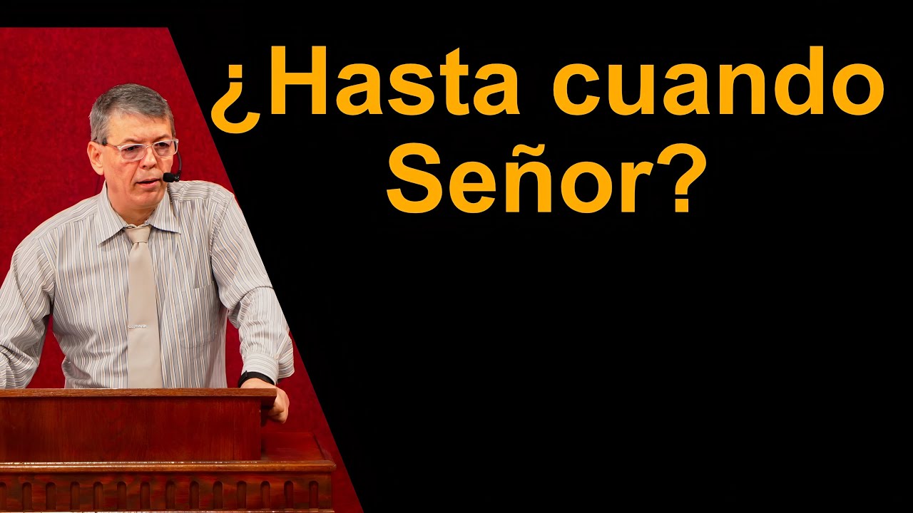 ¿Hasta cuándo Señor? Salmo 13 Pastor Joel Ramos