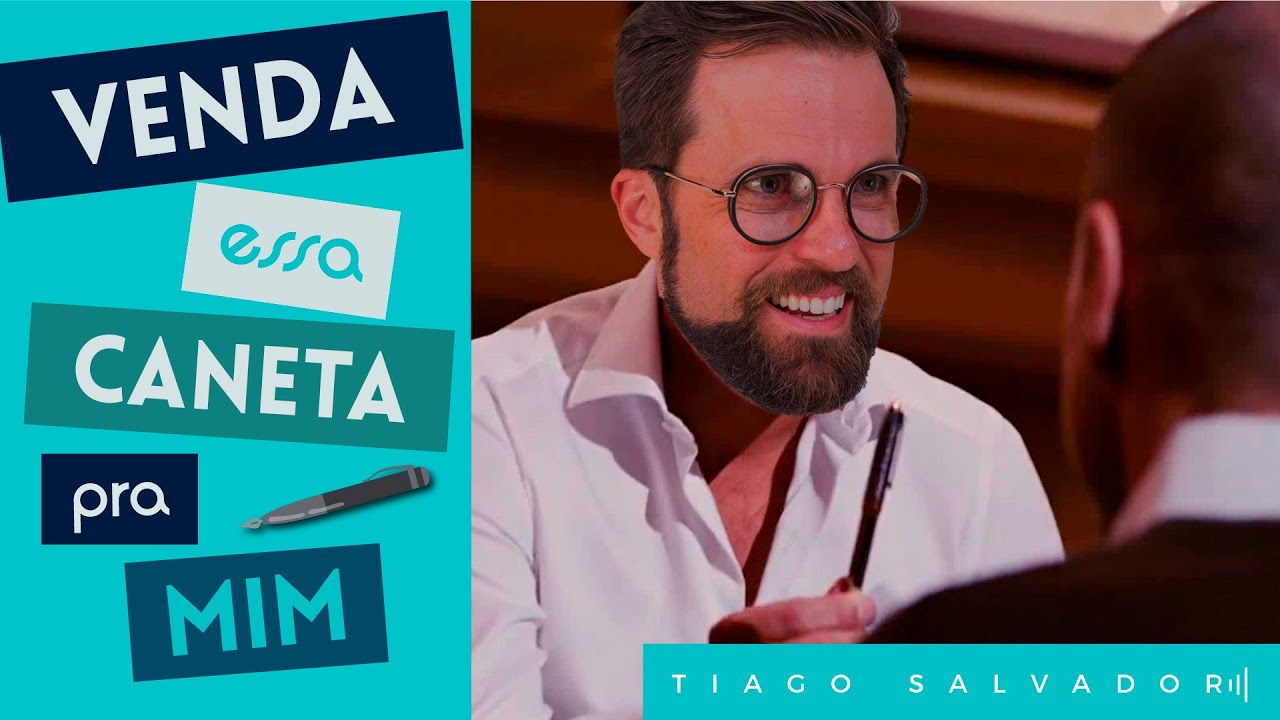 Venda essa caneta pra mim - com Tiago Salvador