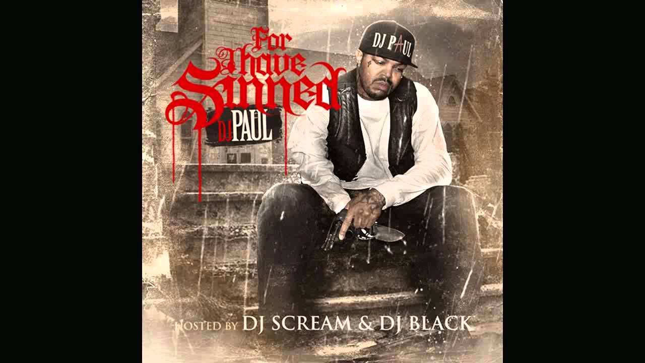 DJ Paul - WTH I Been Thinkin Bout - (For I Have Sinned)