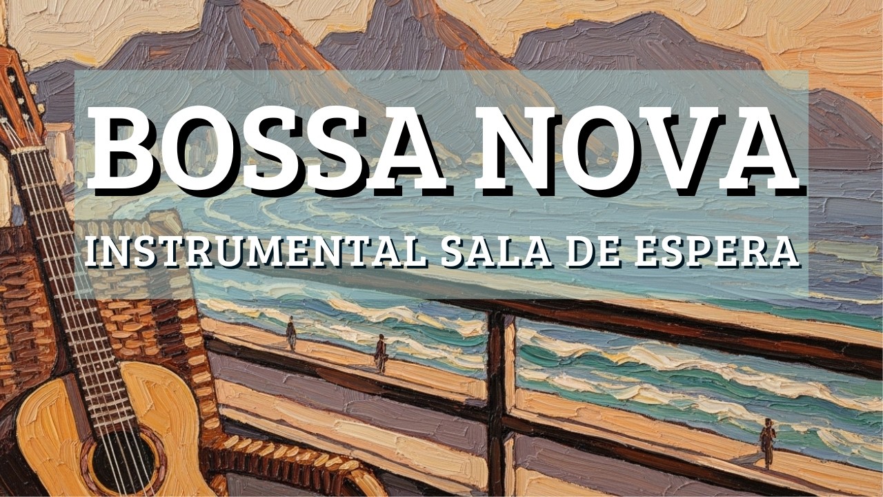 MPB Instrumental & Bossa Nova: Arte e Sofisticação 2026