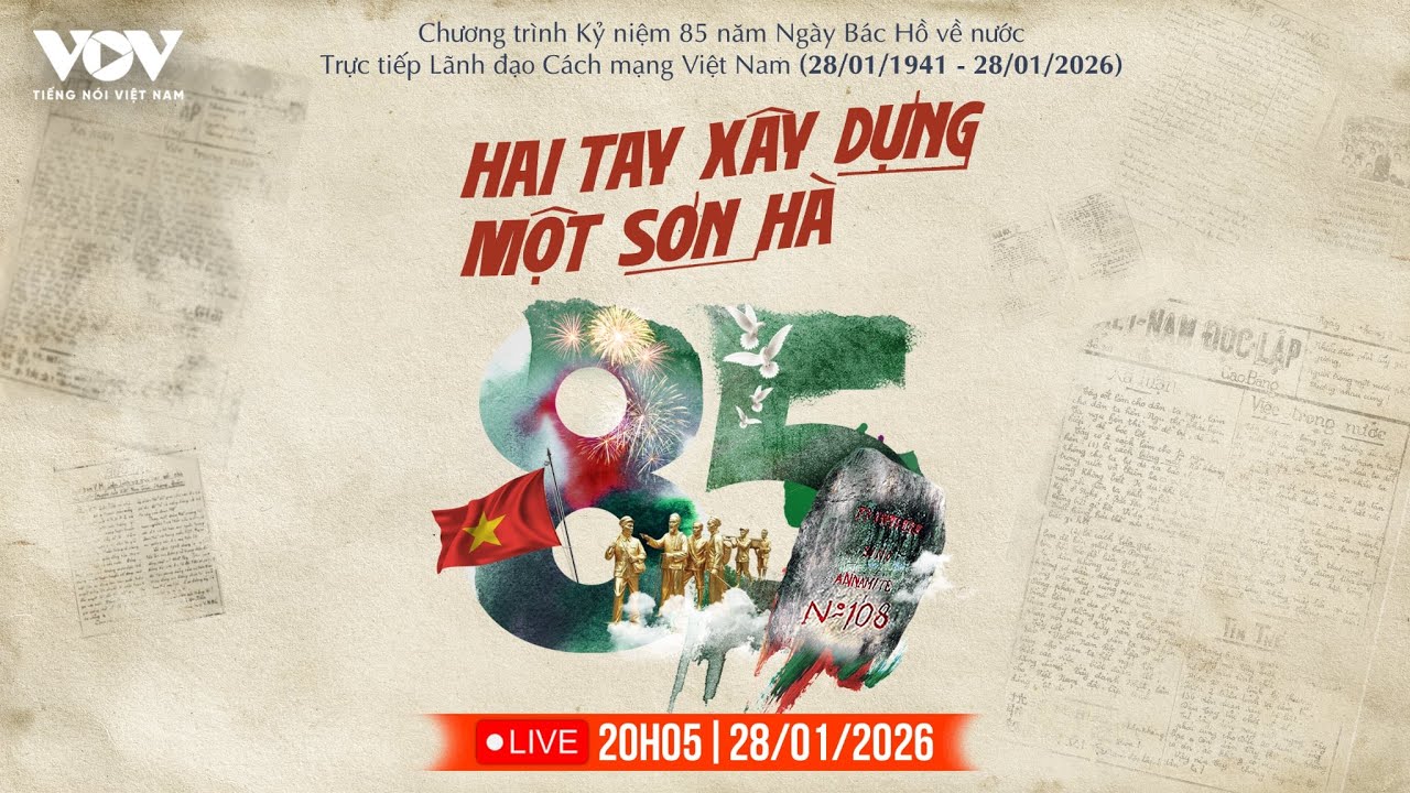 🔴TRỰC TIẾP: Hai tay xây dựng một sơn hà | Kỷ niệm 85 năm Ngày Bác Hồ về nước