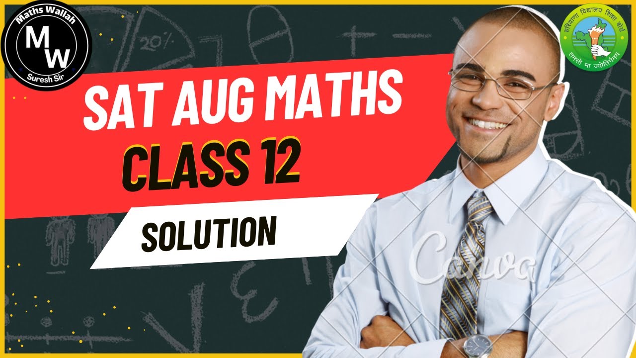 || SAT MATHS 12 || #SATMATHS #MATHSPAPERS #HBSEMATHS #NDAMAT #HBSE12MATHS
