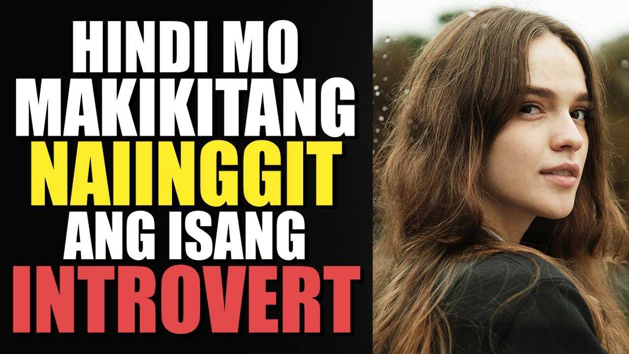 Naiinggit Din Ba Ang Isang Introvert? | Introvert Mindset