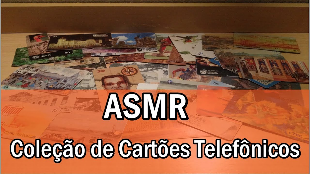ASMR Português - COLEÇÃO DE CARTÕES TELEFÔNICOS