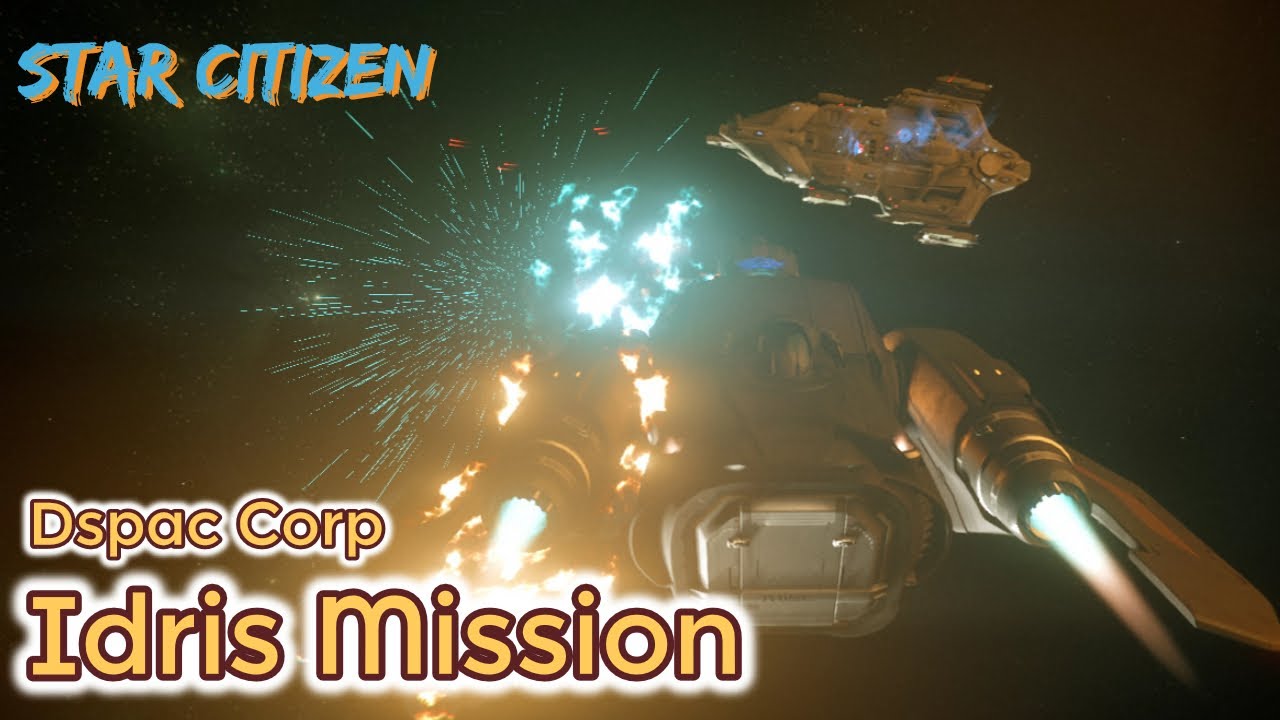 Star Citizen - Dspac Corp Vs A Idris.