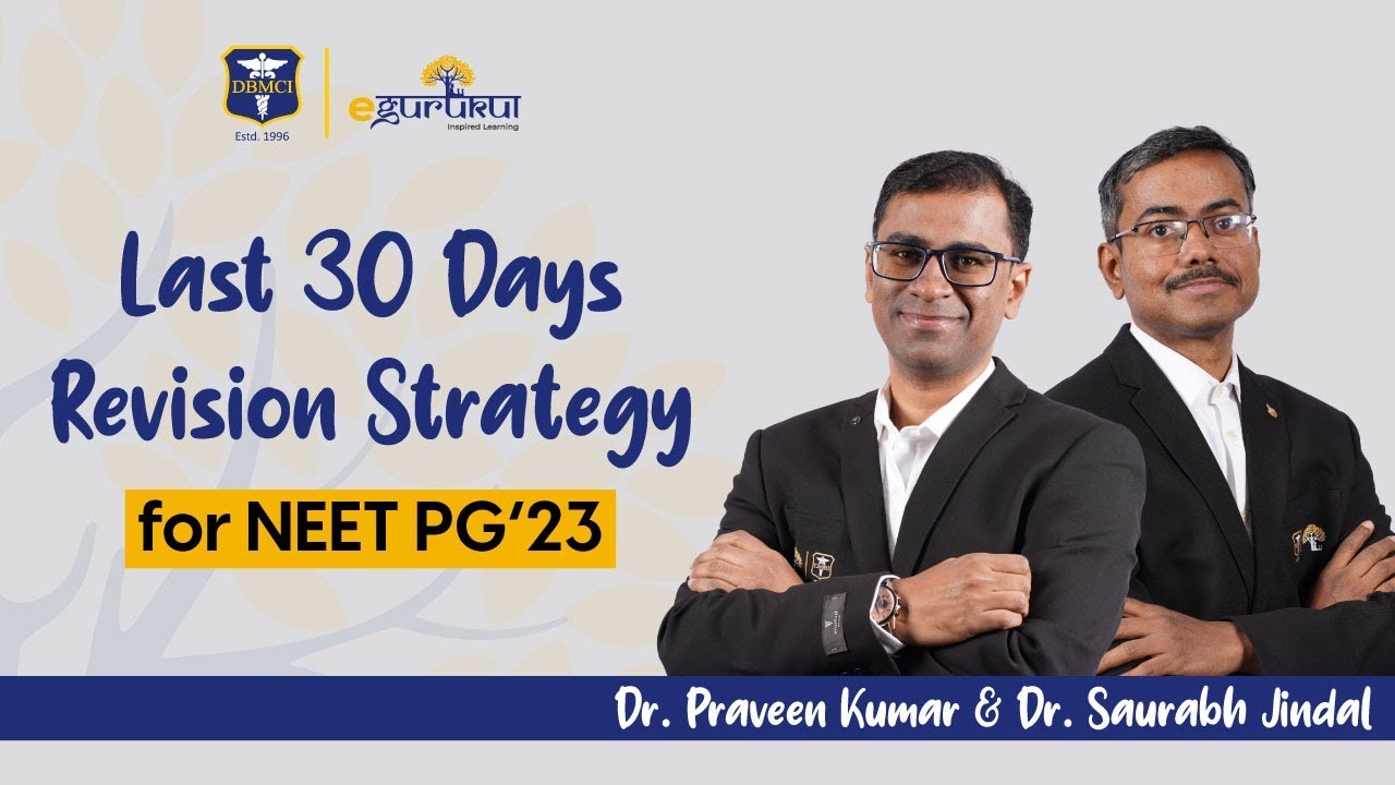 Last 30 Days Revision Strategy For NEET PG'23 | Dr. Praveen Kumar & Dr. Saurabh Jindal | DBMCI