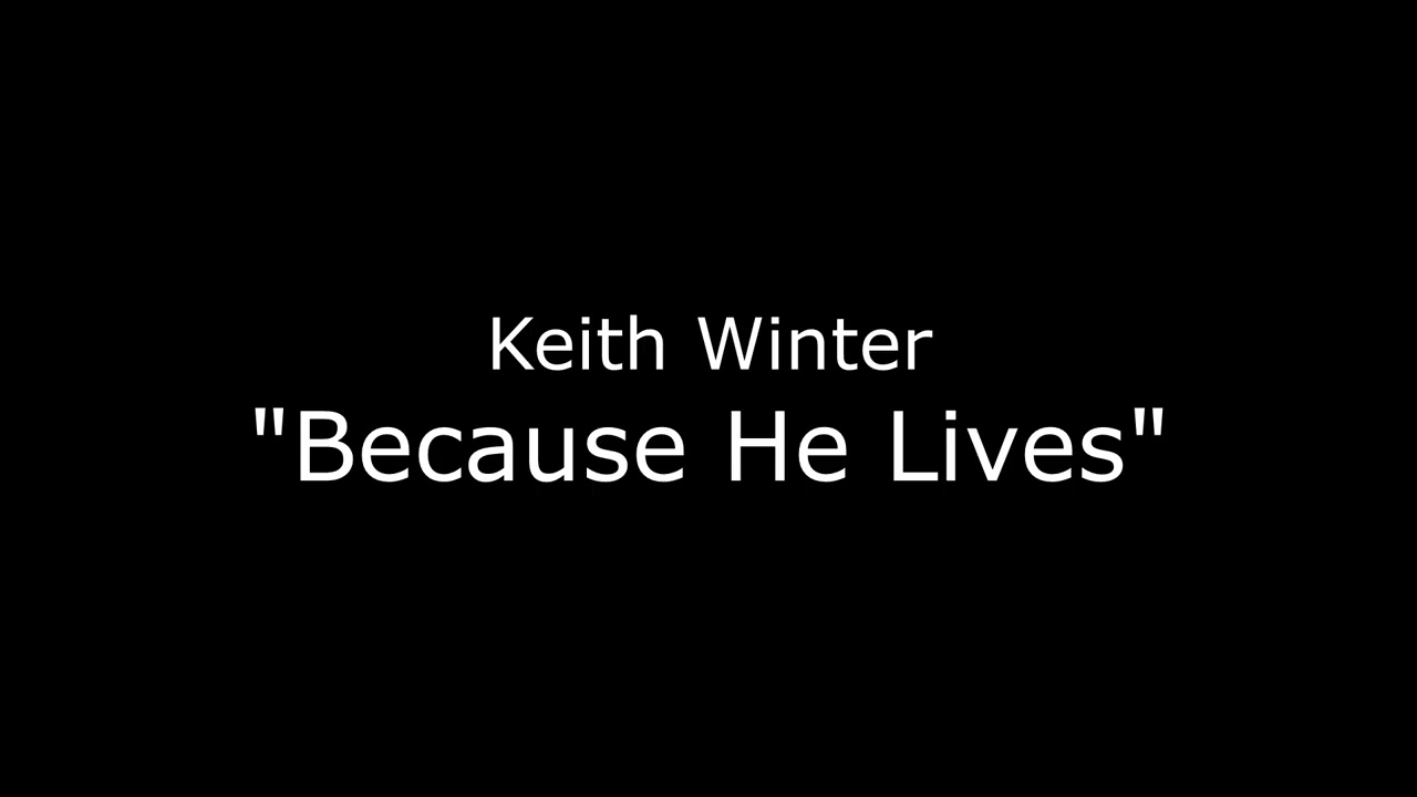 Because He Lives
