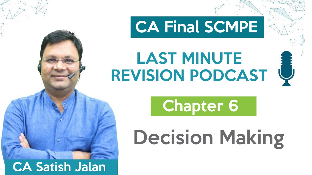 SCMPE Podcast - Decision Making | Chapter 6 | CA Final New Syllabus | SJC