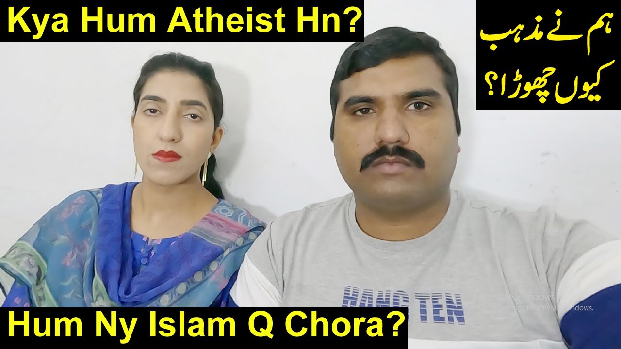Kya Ab Hum Mulhid Hn..?? Hum Nay Islam Ko Keun Choraa!!!