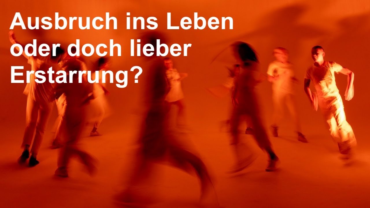 Ausbruch ins Leben oder doch lieber Erstarrung?