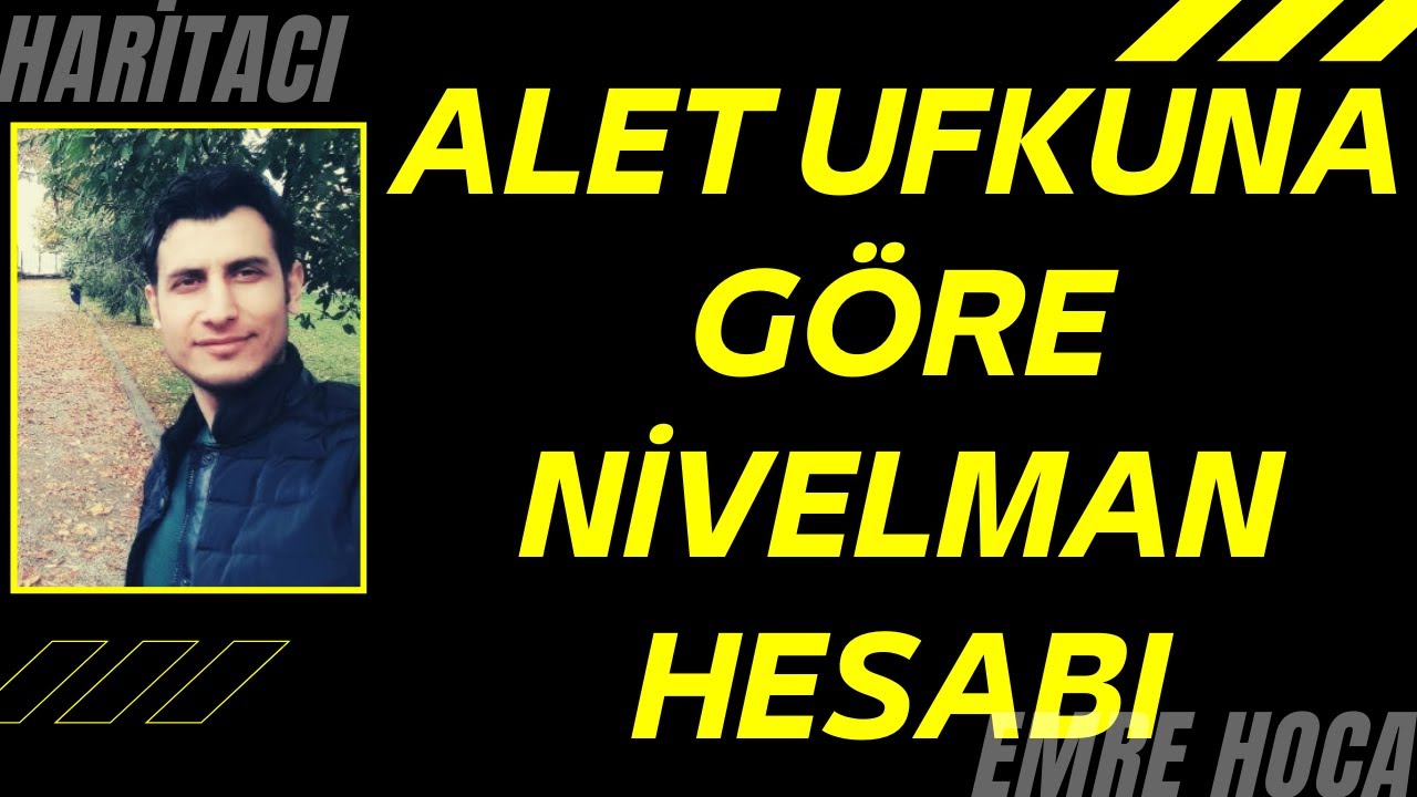 Alet ufkuna göre nivelman hesabı (Gözlem düzlemi yüksekliğine göre)