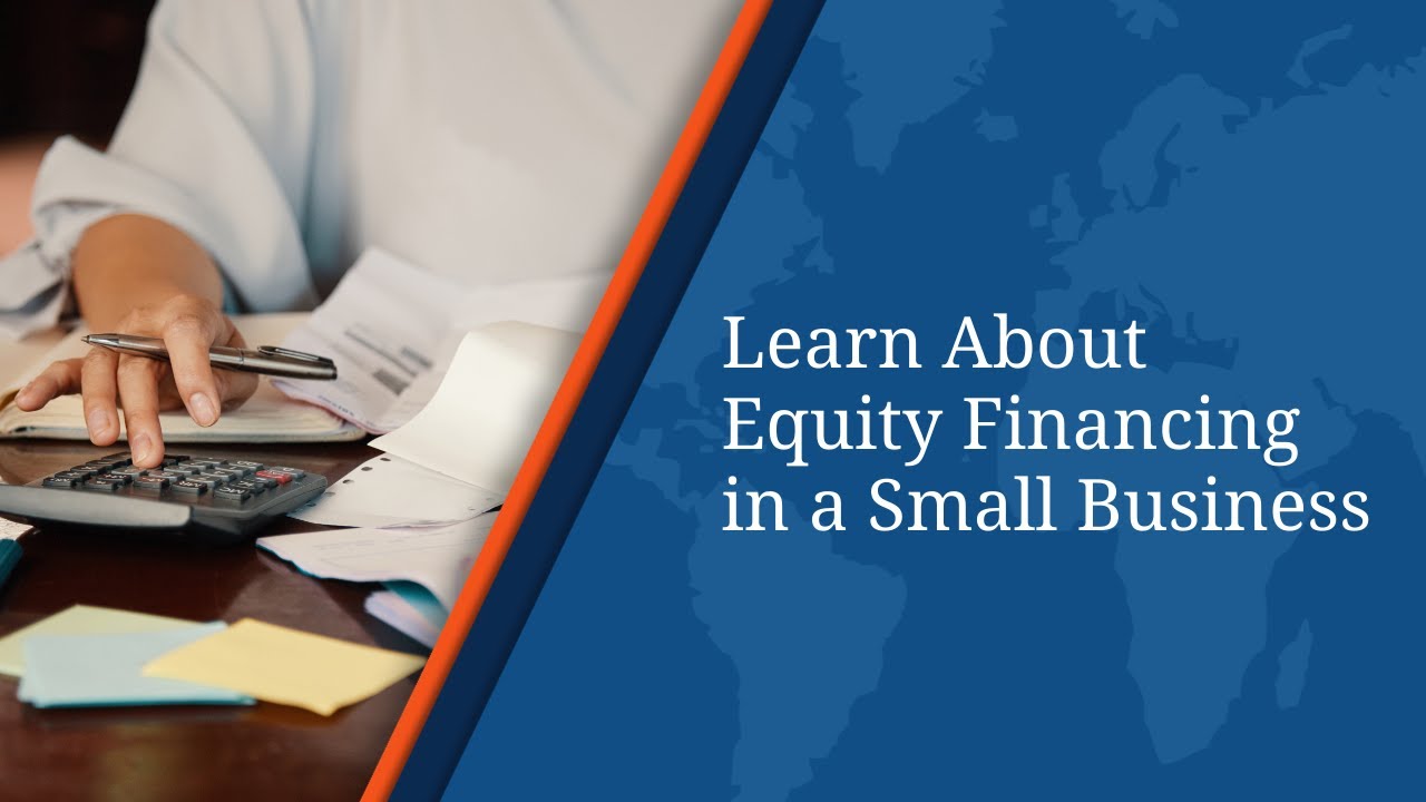 Learn About Equity Financing in a Small Business