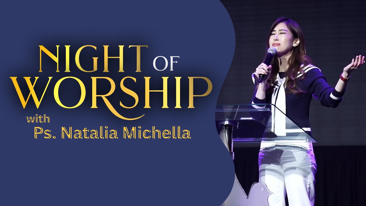 Night of Worship - Ps. Natalia Michella | 4 Maret 2026