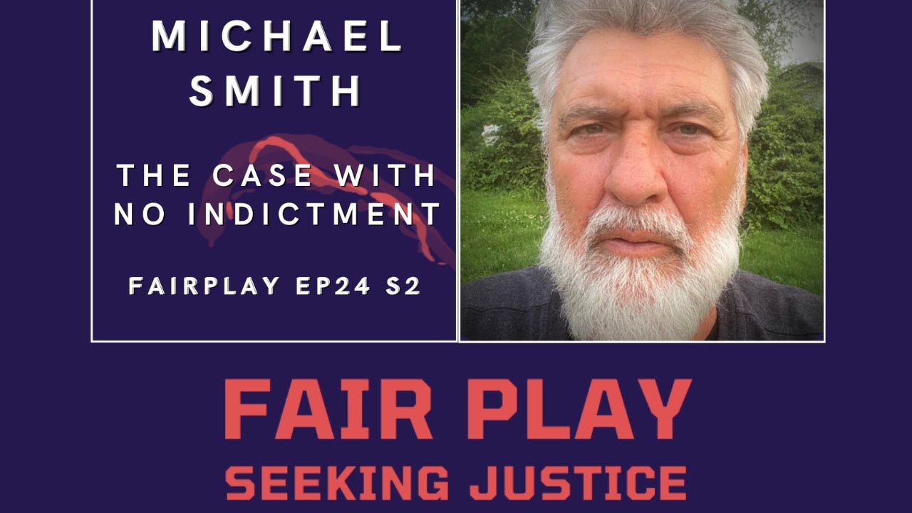 Michael Smith | FairPlay EP24 S2 | The Case With No Indictment | 7PM ET