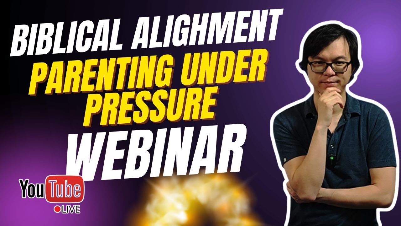 Biblical Alignment - Parenting Under Pressure -  Webinar - 🎬 LIVE