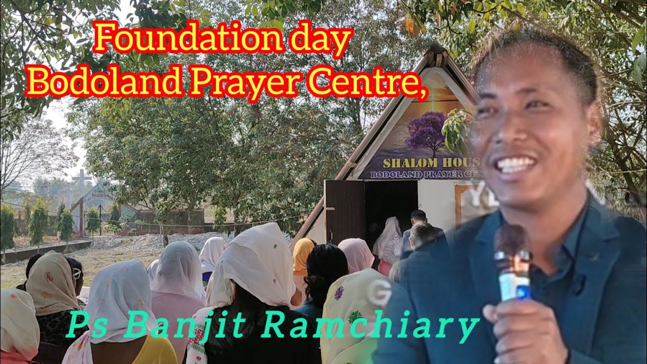 Foundation Day Bodoland Prayer Centre Onthaibari Bhairavkunda Road Udalguri Assam 