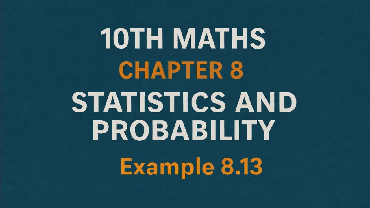 10th Maths Chapter 8- Statistics and Probability Example 8.13 TN State Board 