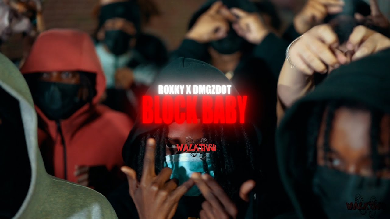 Roxky x Dmgzdot - Block Baby (Music Video)[Dir. by WalkThruTV]