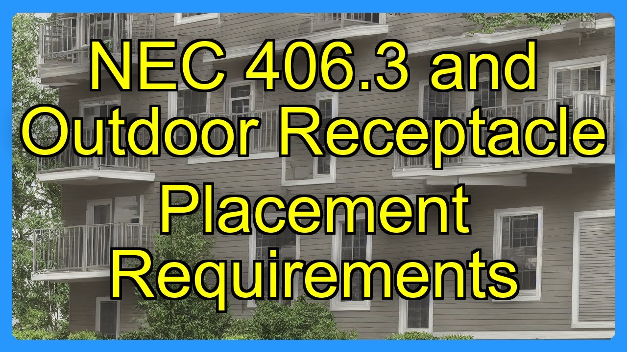 NEC 406.3 and Outdoor Receptacle Placement Requirements