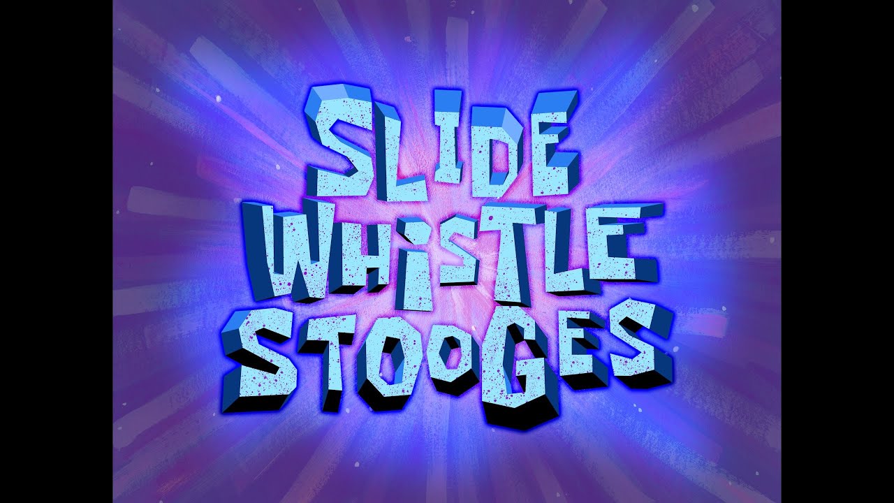 Slide Whistle Stooges Theme - SpongeBob Soundtrack