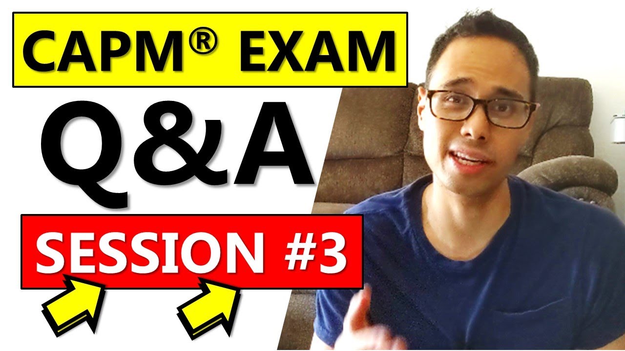 CAPM EXAM QUESTION & ANSWERS SESSION #3 | CAPM EXAM PREP 2024 | CAPM EXAM Q&A