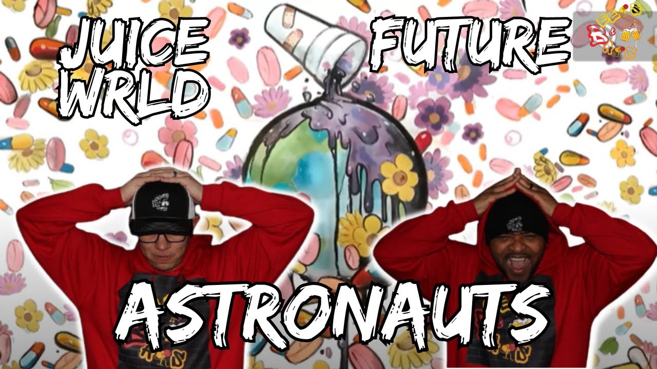 JUICE & FUTURE ON THAT NEW HIGH!! | Future, Juice WRLD - Astronauts Reaction