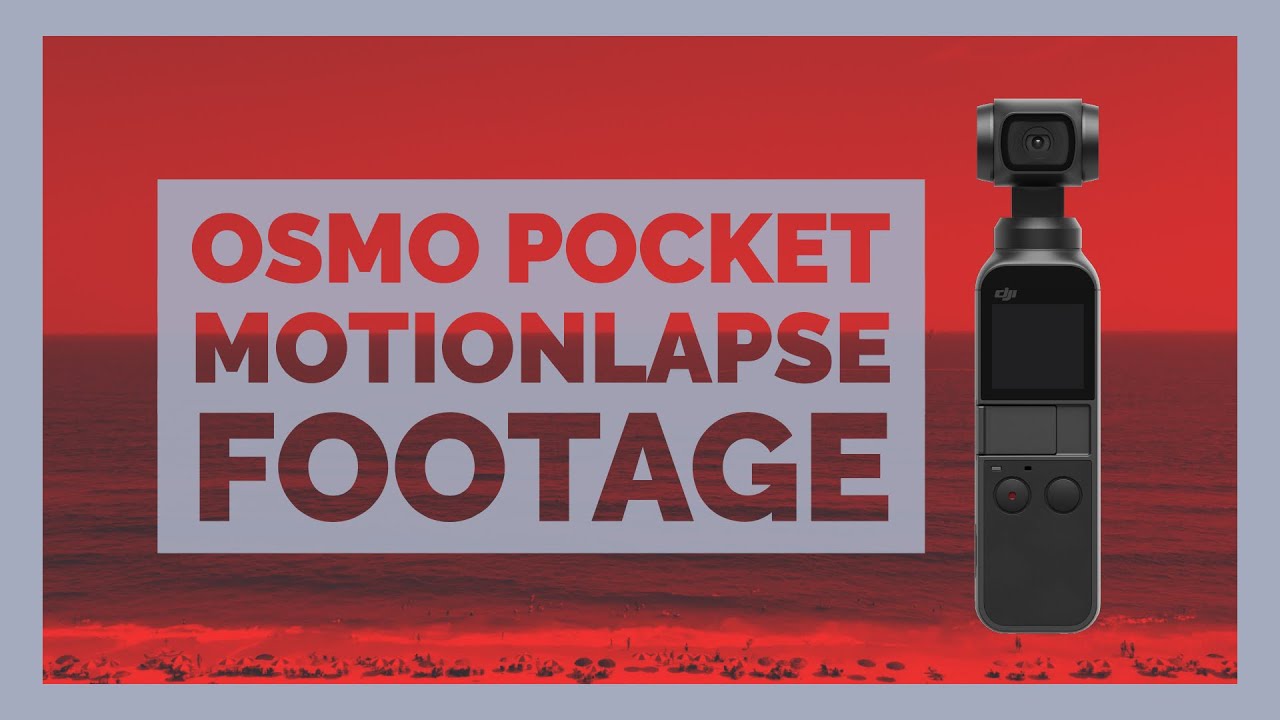 DJI Osmo Pocket Motionlapse Footage