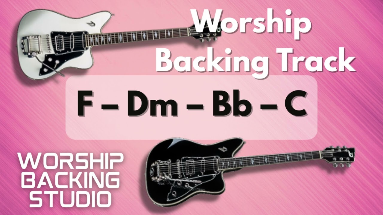 WORSHIP BACKING TRANK F Major | F – Dm – Bb – C |  60 BPM  | Guitar Backing Track