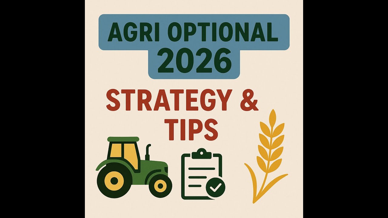 Agriculture Optional UPSC 2026- Strategy and Tips