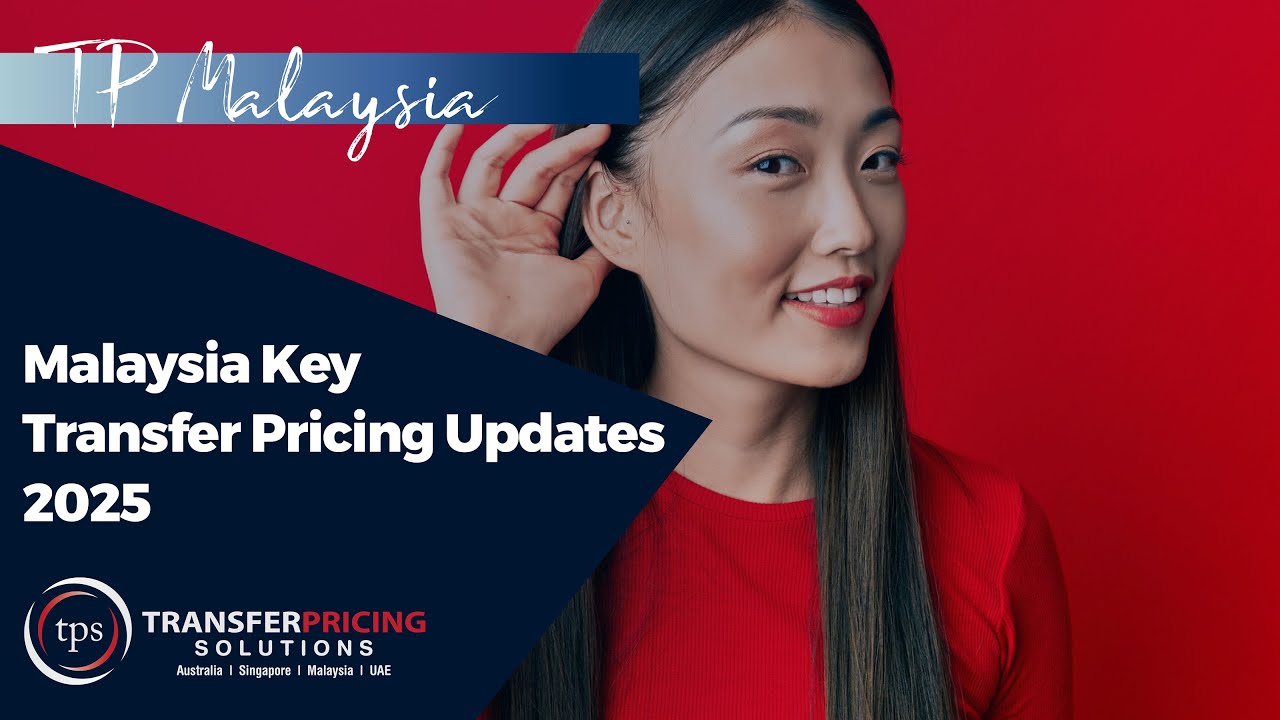 Malaysia Key Transfer Pricing Updates 2025