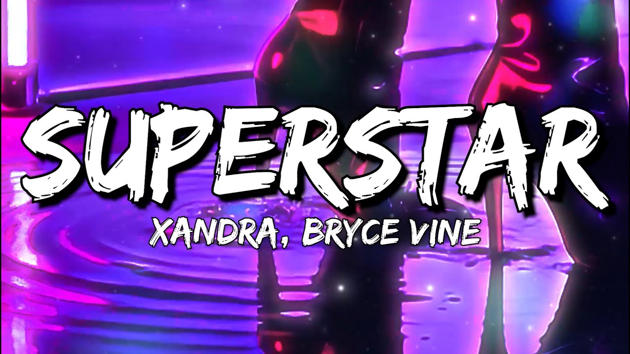 XANDRA - Superstar (Feat. Bryce Vine)