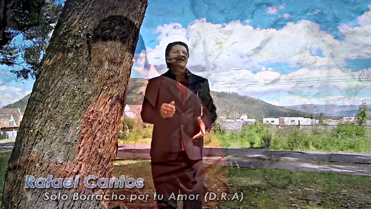 Rafael Cantos   Me emborracho por tu Amor