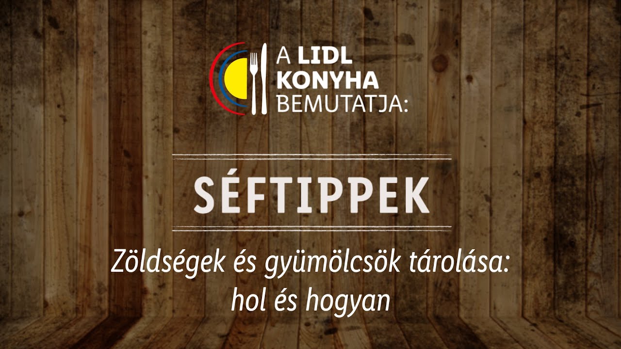 Zöldségek és gyümölcsök tárolása: hol és hogyan | Lidl Konyha - Séftippek