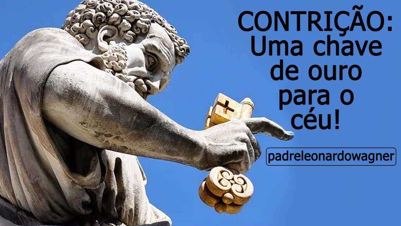 Ato de Contrição - A Chave de Ouro para o CÉU!
