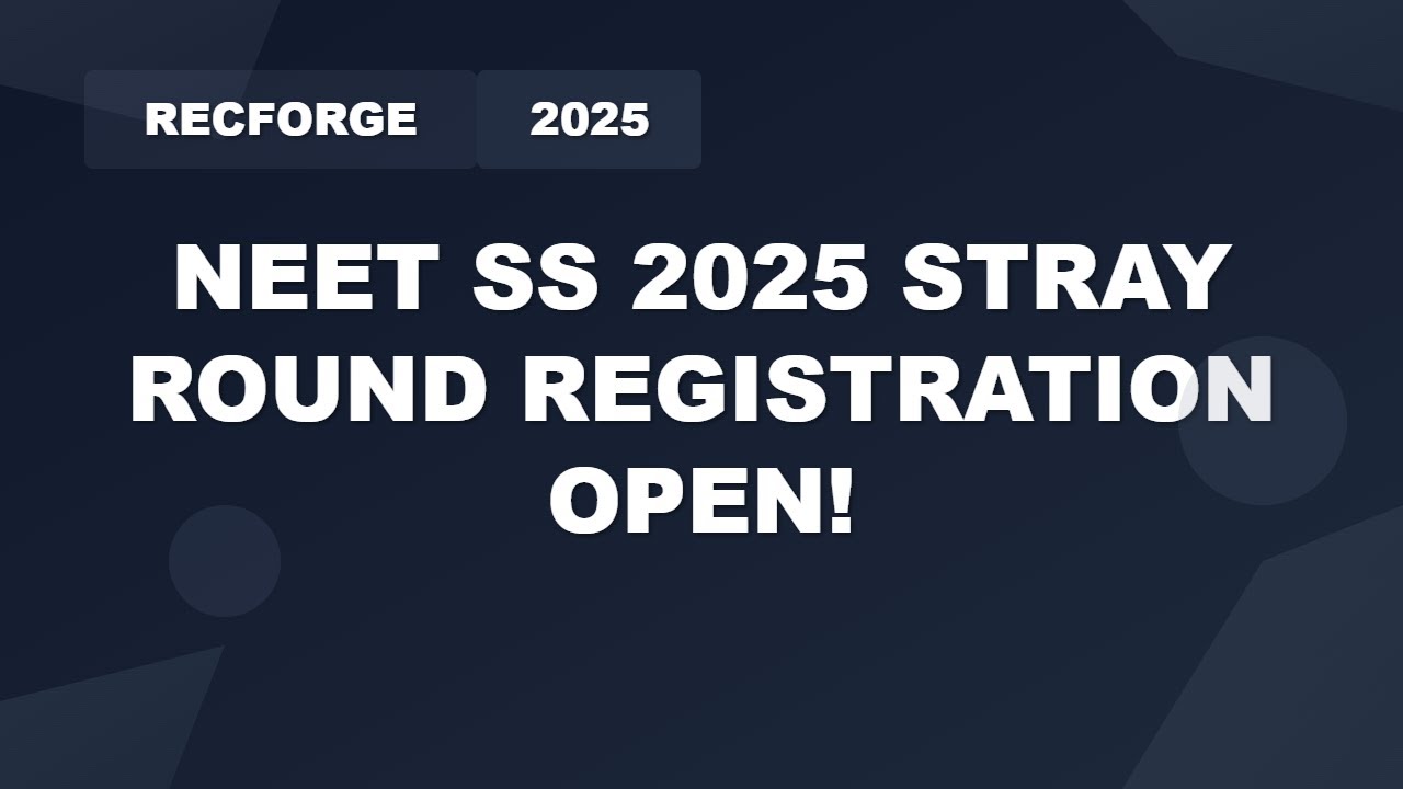 NEET SS 2025 Counselling Stray Round Registration | MCC Update 2025