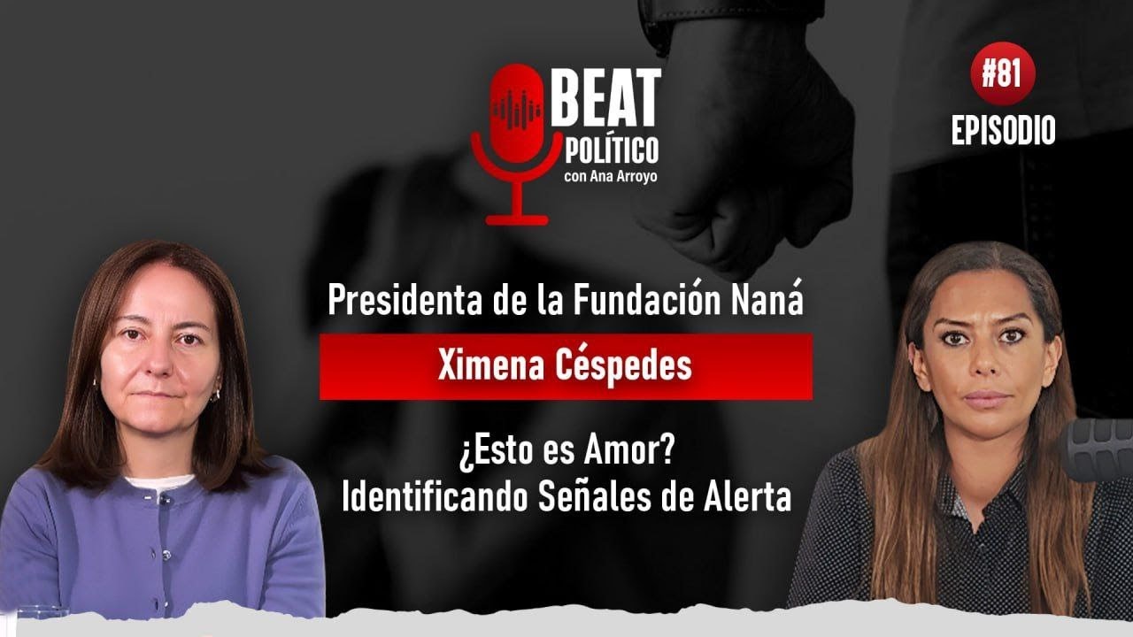 Podcast: Beat Político / Ep. 81: Ximena Céspedes / ¿Esto es amor? Identificando Señales de Alerta