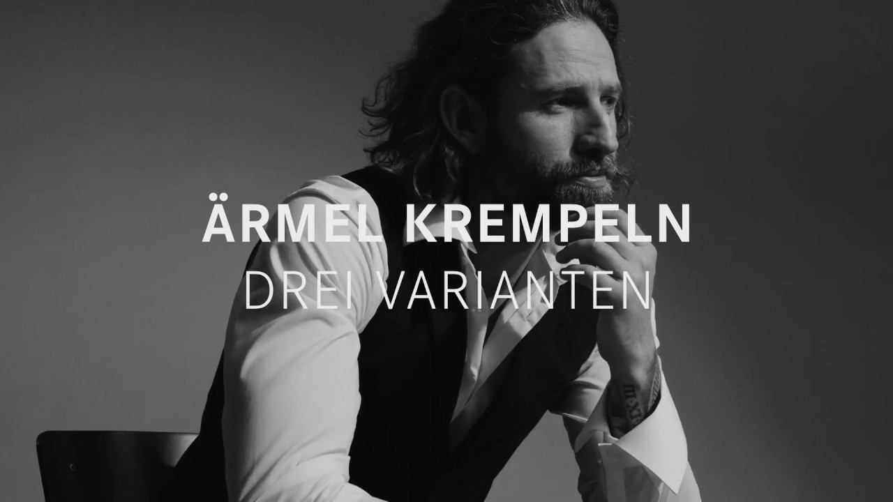 Hemdärmel richtig hochkrempeln.