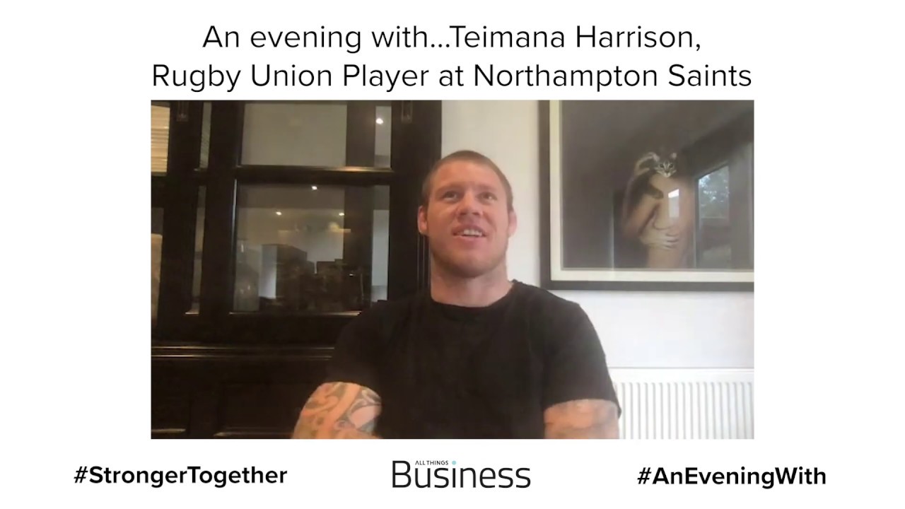 #AnEveningWith...Teimana Harrison, Rugby Union Player at Northampton Saints